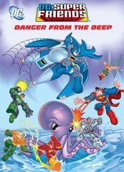 Cover of: Danger from the Deep
            
                DC Super Friends Paperback