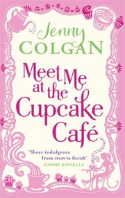 Meet Me At The Cupcake Cafe by Jenny Colgan, Jenny Colgan