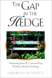 Cover of: The gap in the hedge: dispatches from the extraordinary world of British gardening