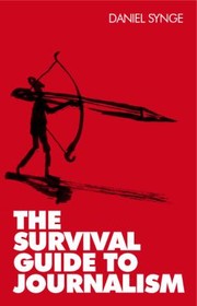 Cover of: The Survival Guide to Journalism by 