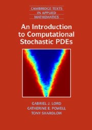 Cover of: An Introduction to Computational Stochastic PDEs
            
                Cambridge Texts in Applied Mathematics