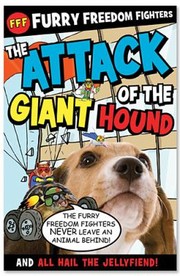 Cover of: The Attack of the Giant Hound and All Hail the Jellyfiend
            
                Furry Freedom Fighters