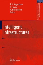 Cover of: Intelligent Infrastructures
            
                Intelligent Systems Control and Automation Science and Engineering by Rudy R. Negenborn