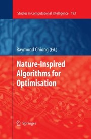 NatureInspired Algorithms for Optimisation
            
                Studies in Computational Intelligence by Raymond Chiong