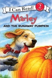 Cover of: Marley and the Runaway Pumpkin
            
                I Can Read Marley  Level 2 Hardback