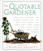 Cover of: The Quotable Gardener (Quotable) by Charles Elliott, Charles Elliott