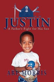 Cover of: Justin a Fathers Fight for His Son