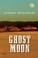 Cover of: Ghost Moon
            
                Desert Legends Trilogy