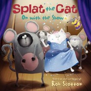 Cover of: Splat the Cat: On with the Show