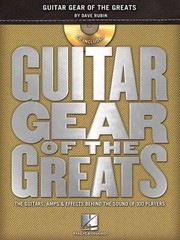 Cover of: Guitar Gear Of The Greats The Guitars Amps And Effects Behind The Sound Of 100 Players