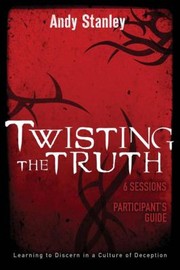 Cover of: Twisting the Truth Participants Guide