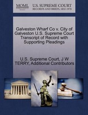 Cover of: Galveston Wharf Co V City of Galveston US Supreme Court Transcript of Record with Supporting Pleadings