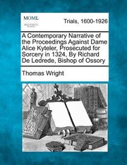 Cover of: A Contemporary Narrative of the Proceedings Against Dame Alice Kyteler Prosecuted for Sorcery in 1324 by Richard de Ledrede Bishop of Ossory