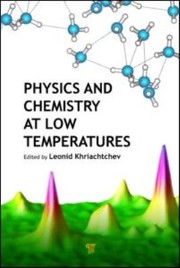 Physics And Chemistry At Low Temperatures by Leonid Khriachtchev