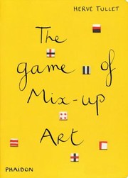 The Game Of Mixup Art by Herve Tullet