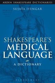 Cover of: Shakespeares Medical Language
            
                Arden Shakespeare Dictionaries by 