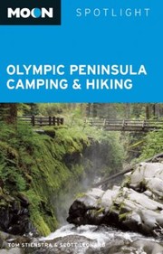 Cover of: Moon Spotlight Olympic Peninsula Camping  Hiking
            
                Moon Spotlight Olympic Peninsula Camping  Hiking