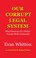 Cover of: Our Corrupt Legal System