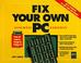 Cover of: Fix your own PC