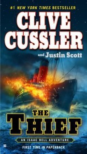 The Thief
            
                Isaac Bell Adventure by Justin Scott