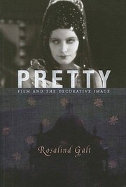 Cover of: Pretty Film And The Decorative Image