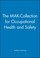 Cover of: The MakCollection for Occupational Health and Safety
            
                MakCollection for Occupational Health and Safety Part I M