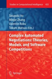 Cover of: Complex Automated Negotiations
            
                Studies in Computational Intelligence
