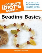 Cover of: The Complete Idiots Guide To Beading Basics