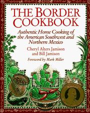Cover of: The border cookbook: authentic home cooking of the American Southwest and Northern Mexico