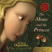 Cover of: The Mouse and the Princess
            
                Tale of Despereaux