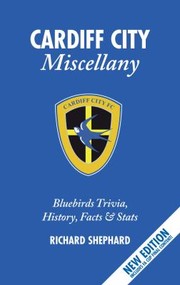 The Cardiff City Miscellany by Richard Shepherd