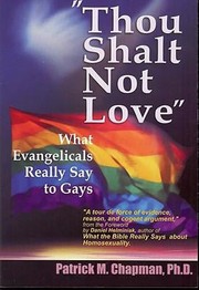 Thou Shalt Not Love What Evangelicals Really Say To Gays by Daniel A. Helminiak