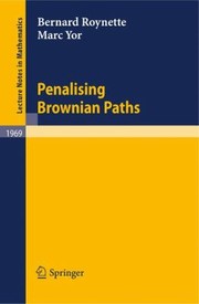Penalising Brownian Paths
            
                Lecture Notes in Mathematics by Marc Yor