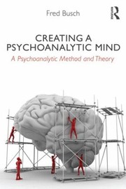 Cover of: Creating a Psychoanalytic Mind