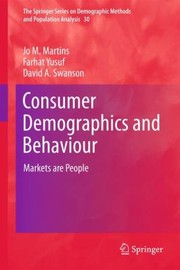 Cover of: Consumer Demographics And Behaviour Markets Are People