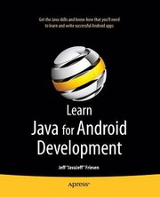 Learn Java for Android Development by Jeff Friesen