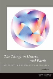 Cover of: The Things in Heaven and Earth
            
                American Philosophy Fup