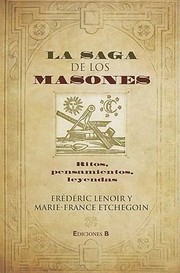 La Saga de los Masones by Frederic Lenoir, Marie-France Etchegoin
