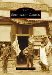 Cover of: Southwest Garden
            
                Images of America Arcadia Publishing by 