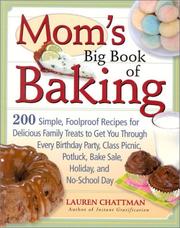 Cover of: Mom's Big Book of Baking: 200 Simple, Foolproof Recipes for Delicious Family Treats to Get You Through Every Birthday Party, Class Picnic, Potluck, Bake Sale, Holiday, and No-School Day