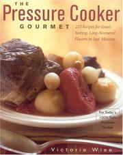 Cover of: The Pressure Cooker Gourmet by Victoria Wise
