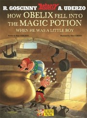 Cover of: How Obelix Fell Into the Magic Potion When He Was a Little Boy
            
                Asterix by 