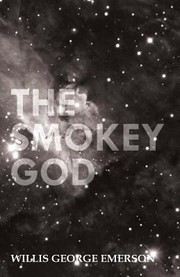 Cover of: The Smokey God or a Voyage to the Inner World