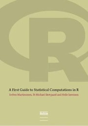 Cover of: A First Guide to Statistical Computations in R
