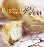Cover of: Biscuit Bliss: 101 Foolproof Recipes for Fresh and Fluffy Biscuits in Just Minutes