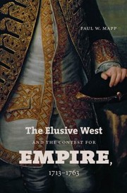Cover of: The Elusive West and the Contest for Empire 17131763