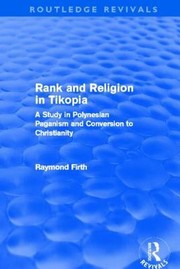 Cover of: Rank and Religion in Tikopia
            
                Routledge Revivals