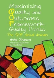 Cover of: Maximising Quality and Outcomes Framework Quality Points
