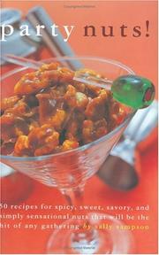 Cover of: Party Nuts!: 50 Recipes for Spicy, Sweet, Savory, and Simply Sensational Nuts that Will Be the Hit of Any Gathering