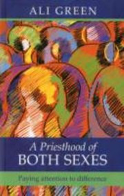 Cover of: A Priesthood Of Both Sexes Paying Attention To Difference by 